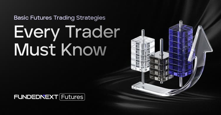 Basic Futures Trading Strategies Every Trader Must Know